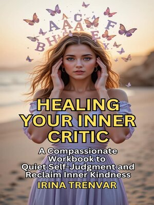 cover image of Healing Your Inner Critic